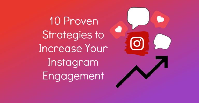 10 proven stategies to increase your Instagram engagement