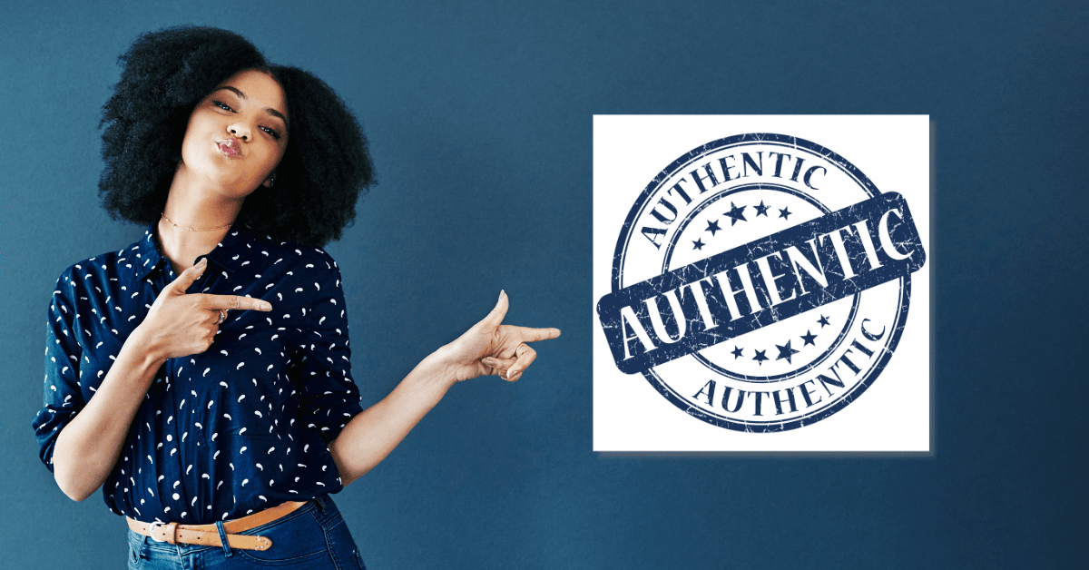 Be authentic