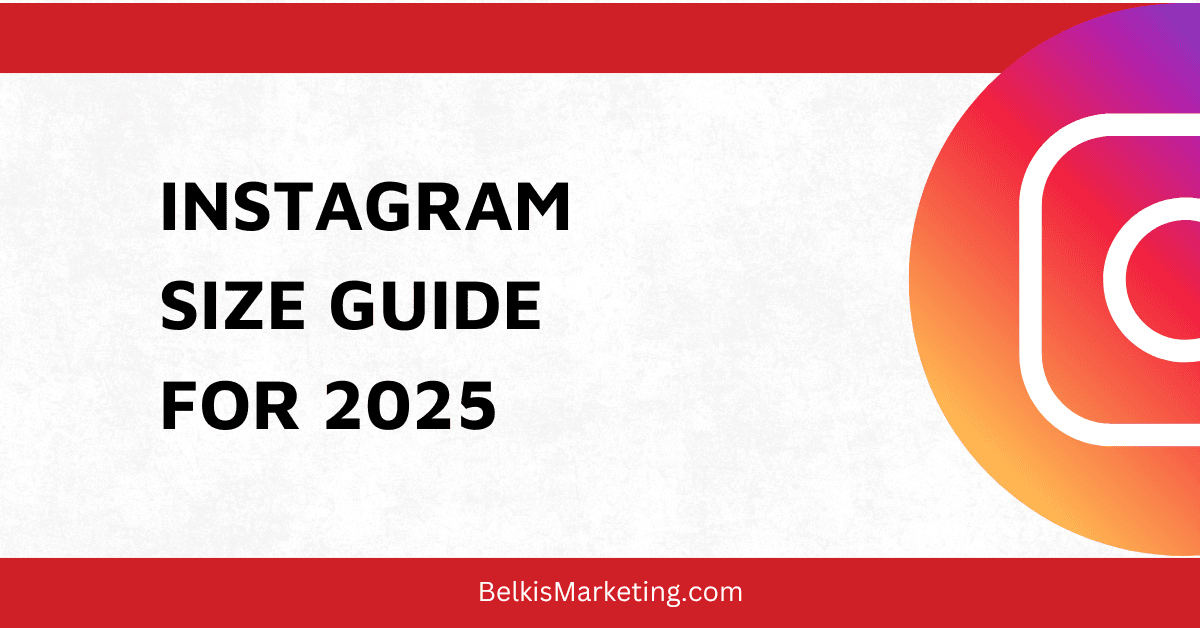Instagram size guide for 2025