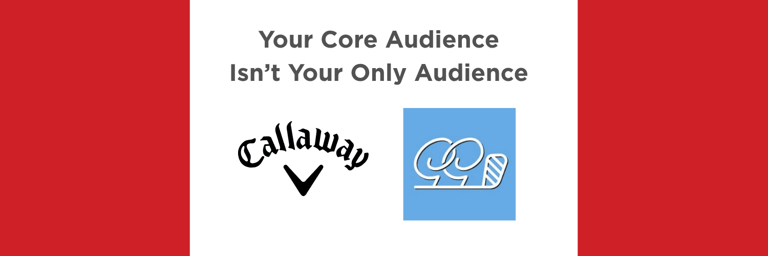 Your core audience isn't your only audience. The Callaway and Good Good Golf controversy